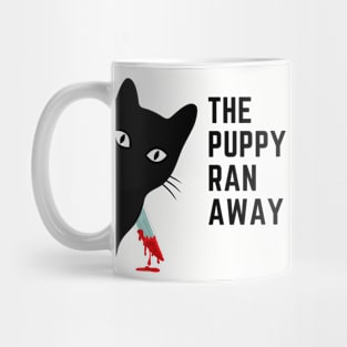 The Puppy Ran Away Mug